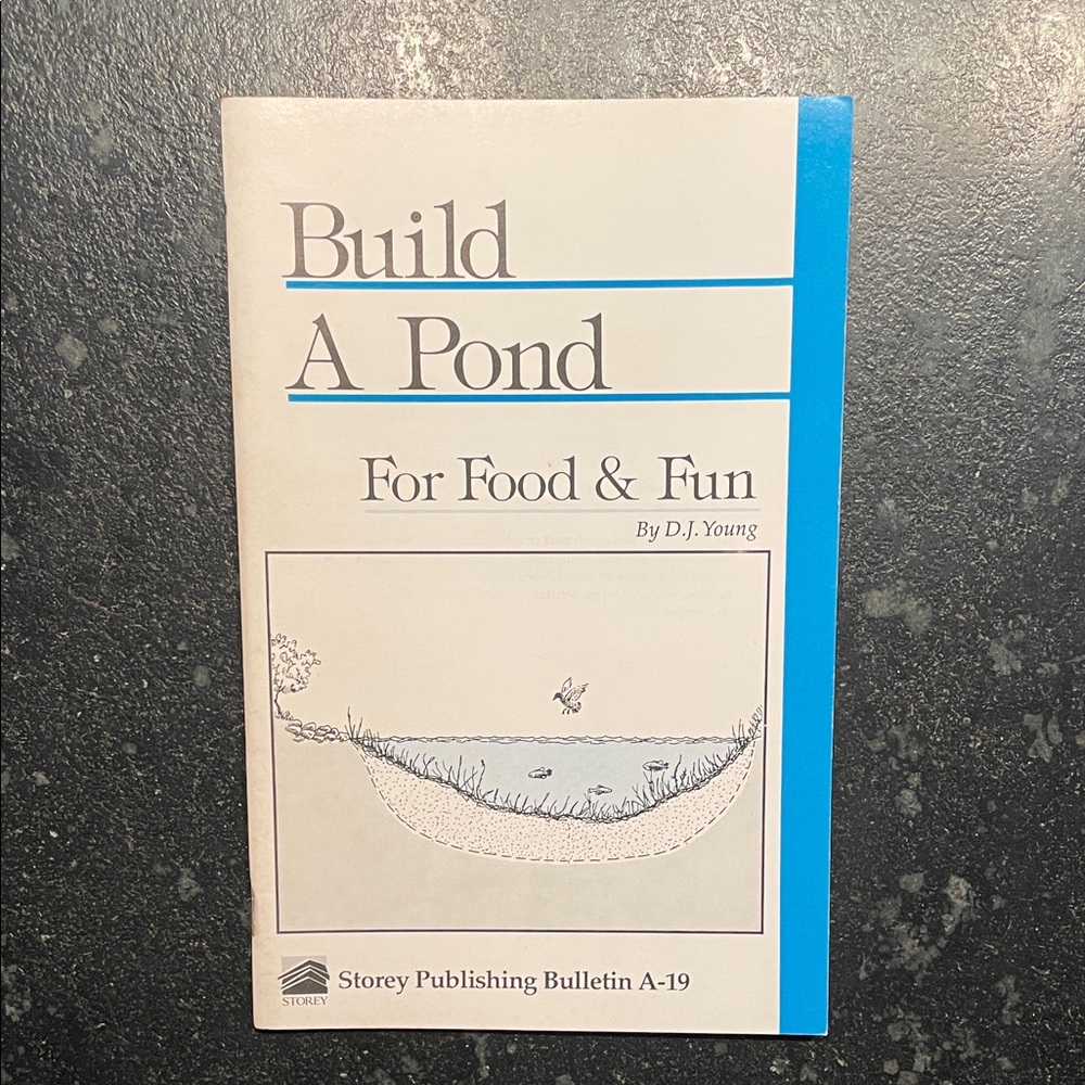 "Build A Pond For Food & Fun," by D. J. Young, 1978 Storey Bulletin A-19